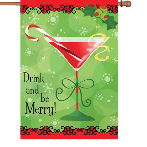 28 in. Christmas House Flag - Drink and Be Merry